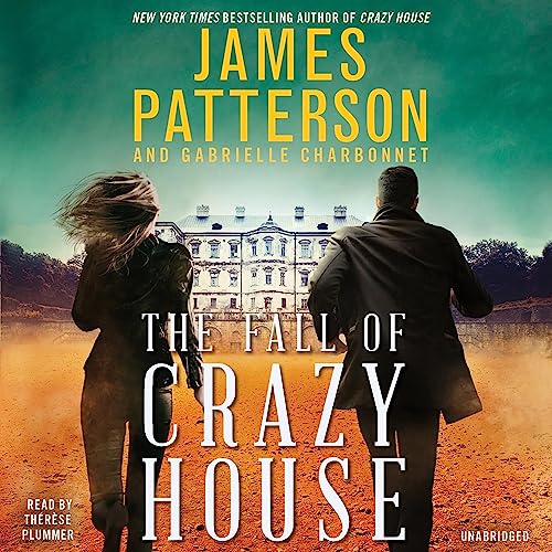 The Fall of Crazy House by James Patterson