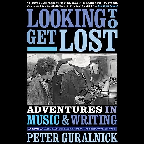 Looking To Get Lost by Peter Guralnick