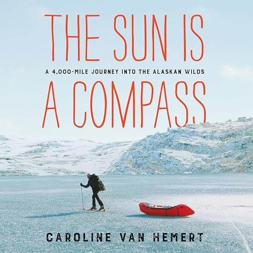 The Sun Is a Compass by Caroline Van Hemert