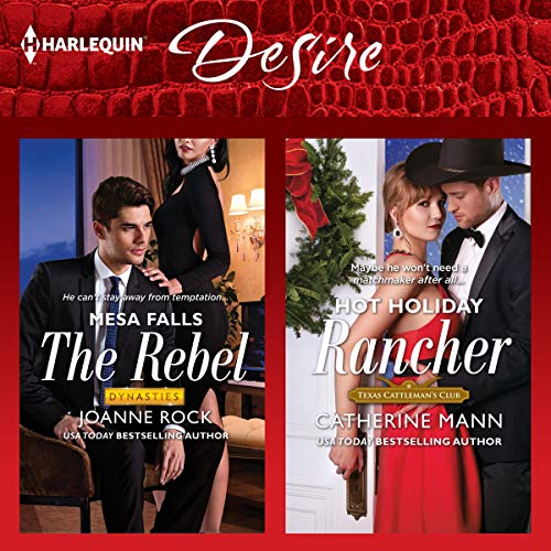 The Rebel &amp; Hot Holiday Rancher by Joanne Rock