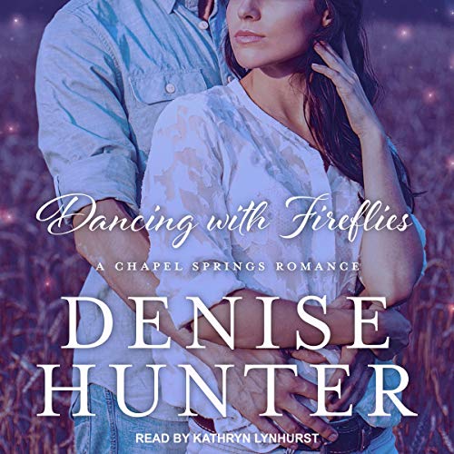Dancing with Fireflies by Denise Hunter