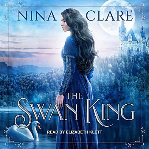 The Swan King by Nina Clare