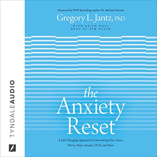 The Anxiety Reset by Gregory L. Jantz PhD