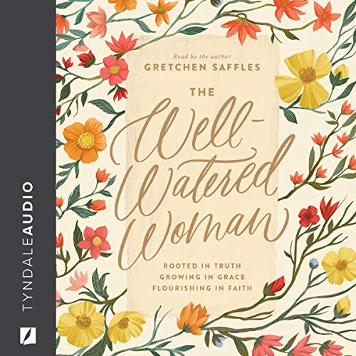 The Well-Watered Woman by Gretchen Saffles