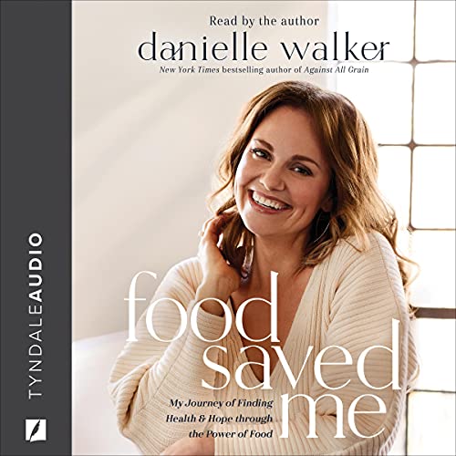 Food Saved Me by Danielle Walker