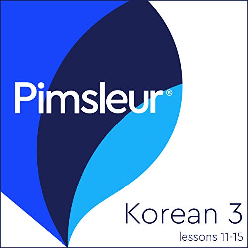 Pimsleur Korean Level 3 Lessons 11-15 by Pimsleur