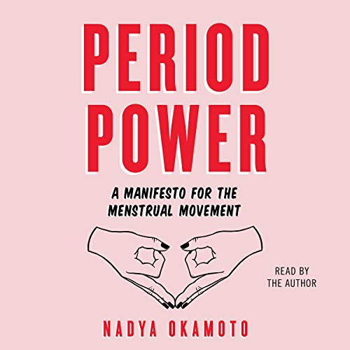 Period Power by Nadya Okamoto