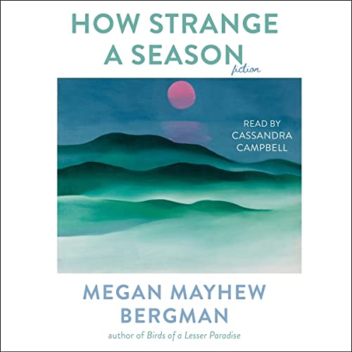 How Strange a Season by Megan Mayhew Bergman