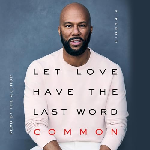 Let Love Have the Last Word by Common