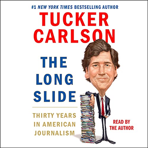 The Long Slide by Tucker Carlson