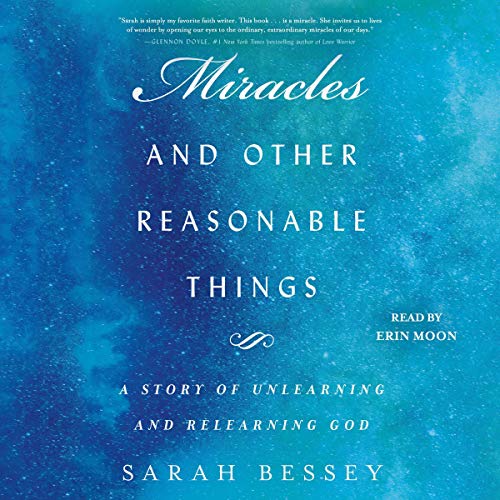 Miracles and Other Reasonable Things by Sarah Bessey