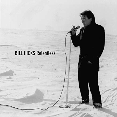 Bill Hicks: Relentless