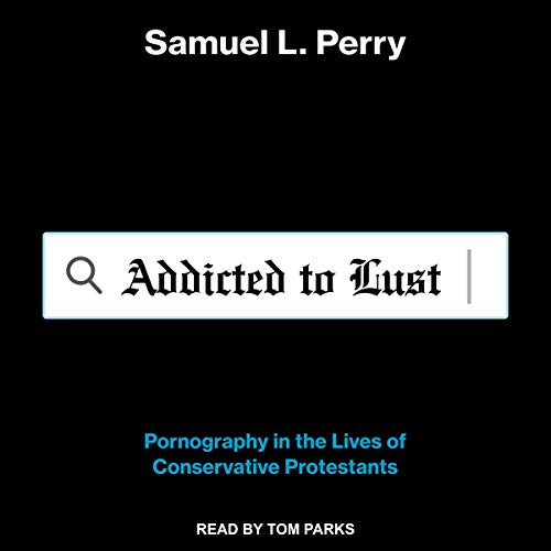Addicted to Lust by Samuel L. Perry