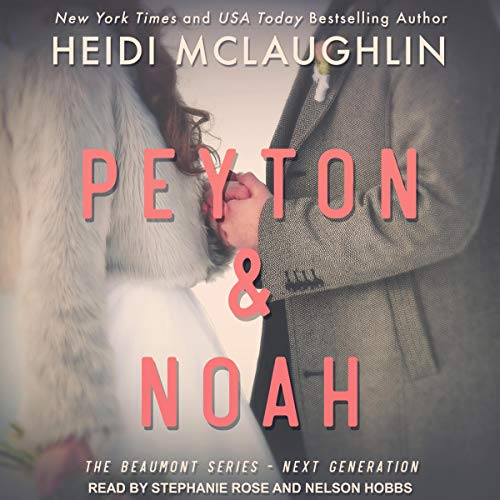 Peyton &amp; Noah by Heidi McLaughlin