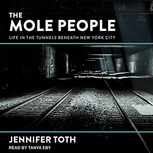 The Mole People by Jennifer Toth