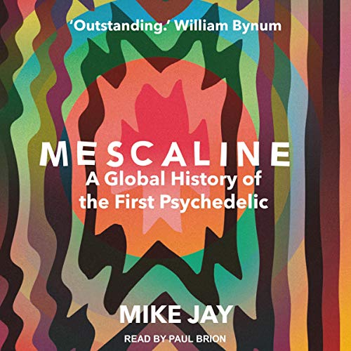 Mescaline by Mike Jay