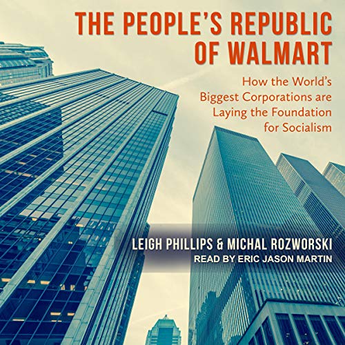 The People's Republic of Walmart by Leigh Phillips