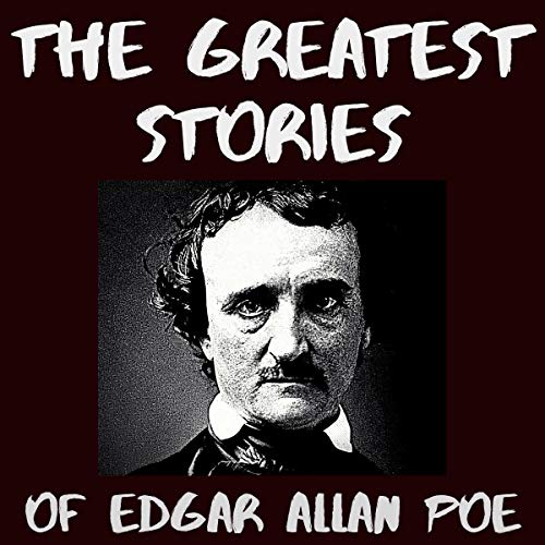 The Greatest Stories of Edgar Allan Poe