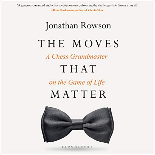 The Moves That Matter by Jonathan Rowson