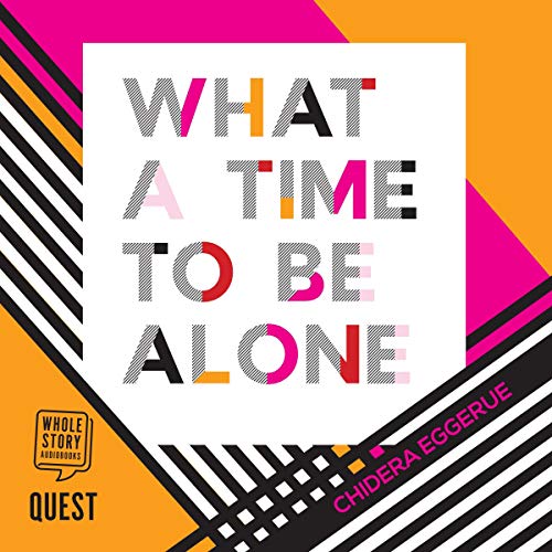 What a Time to Be Alone by Chidera Eggerue