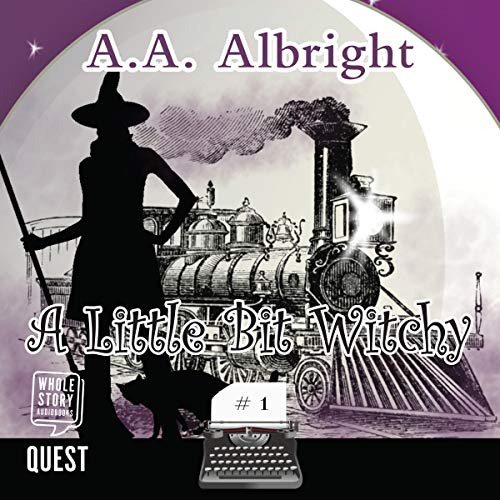 A Little Bit Witchy by A. A. Albright