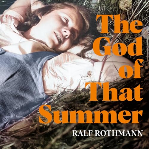 The God of that Summer by Ralf Rothmann
