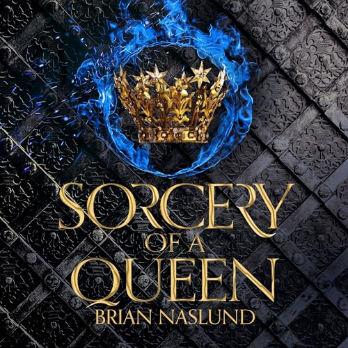 Sorcery of a Queen by Brian Naslund
