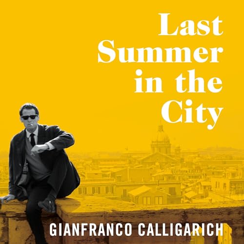 Last Summer in the City by Gianfranco Calligarich