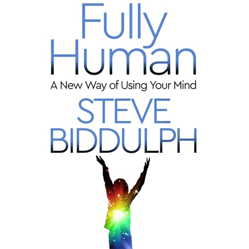 Fully Human by Steve Biddulph