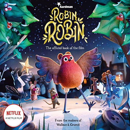 Robin Robin: The Official Book of the Film by Aardman Animations