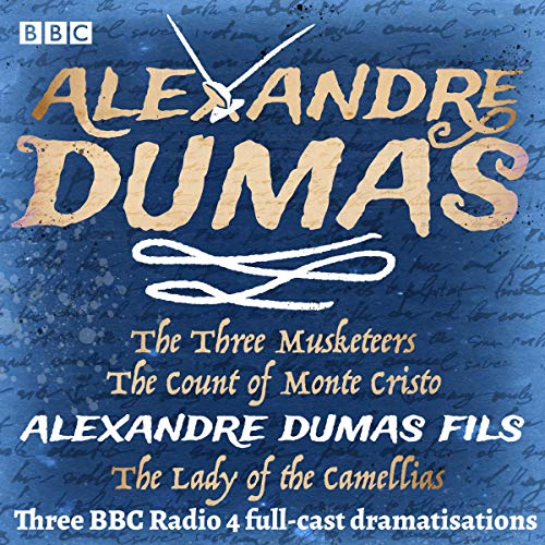 The Three Musketeers, The Count of Monte Cristo &amp; The Lady of Camellias by Alexandre Dumas