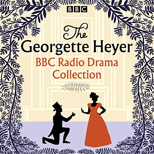 The Georgette Heyer BBC Radio Drama Collection