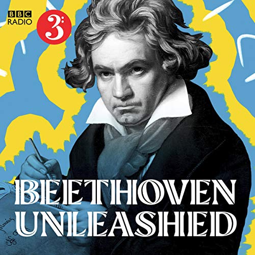 Beethoven Unleashed by Donald Macleod
