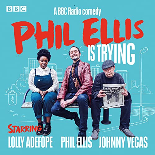 Phil Ellis Is Trying: The Complete Series 1-3