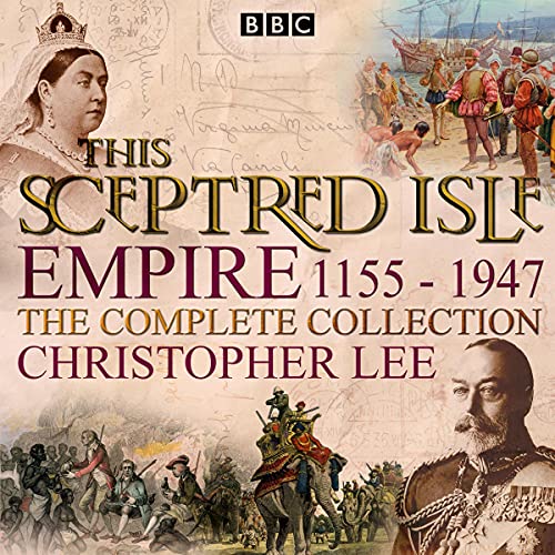 This Sceptred Isle: Empire by Christopher Lee