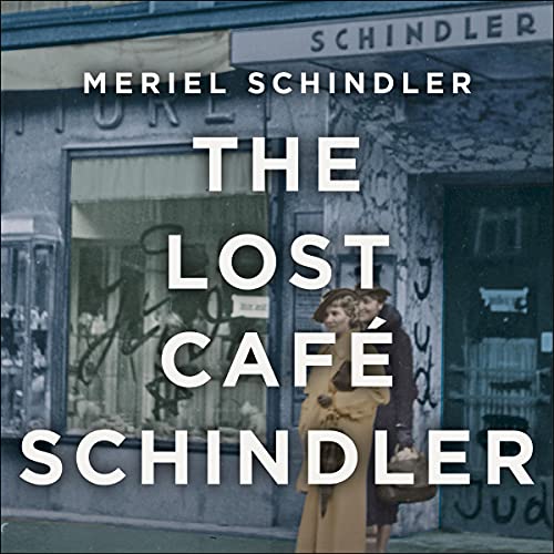 The Lost Café Schindler by Meriel Schindler