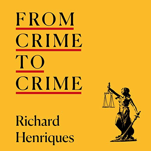 From Crime to Crime by Richard Henriques