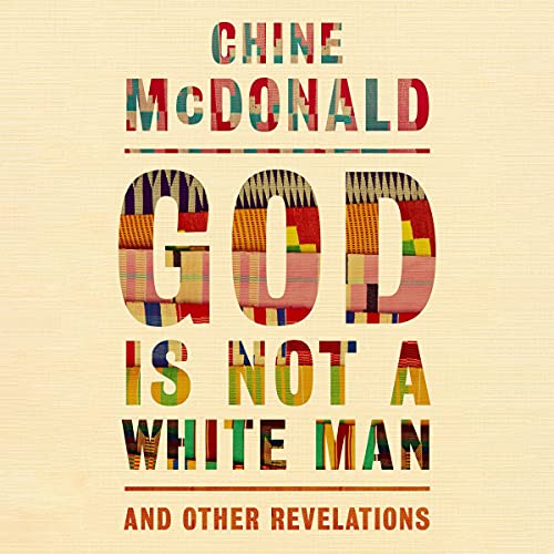 God Is Not a White Man by Chine McDonald