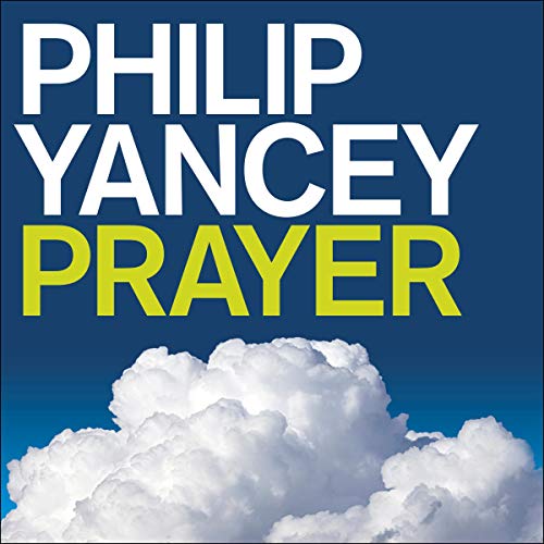 Prayer by Philip Yancey