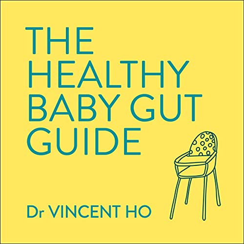 The Healthy Baby Gut Guide by Dr Vincent Ho