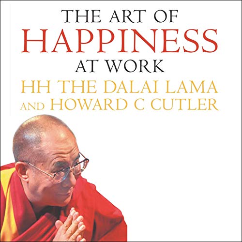 The Art of Happiness at Work by Howard C. Cutler
