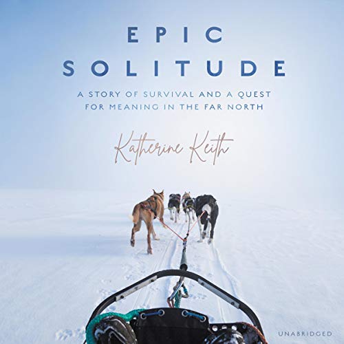 Epic Solitude by Katherine Keith