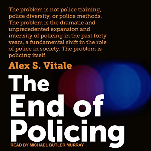 The End of Policing by Alex S. Vitale