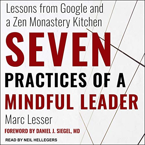 Seven Practices of a Mindful Leader by Marc Lesser