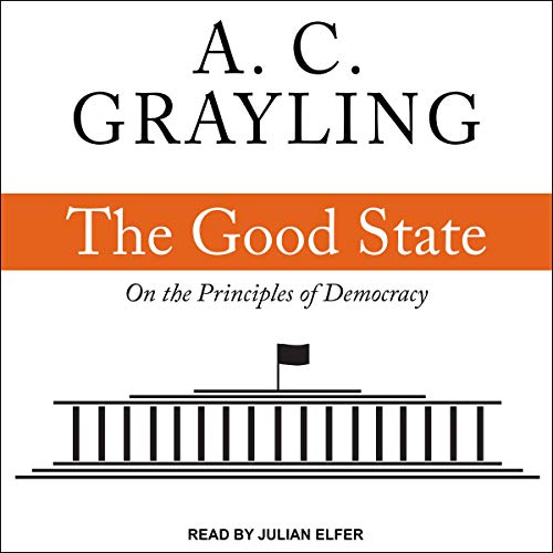 The Good State by A. C. Grayling