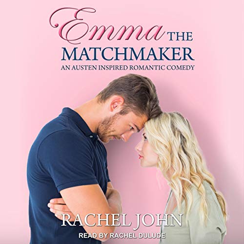 Emma the Matchmaker by Rachel John