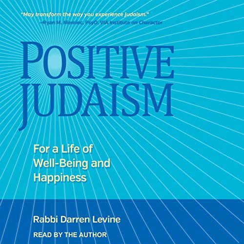 Positive Judaism by Rabbi Darren Levine