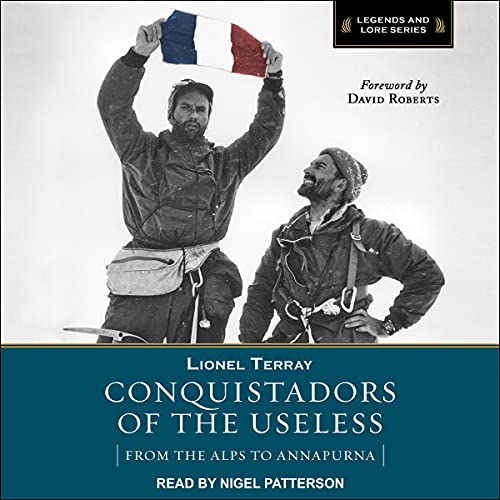 Conquistadors of the Useless by Lionel Terray