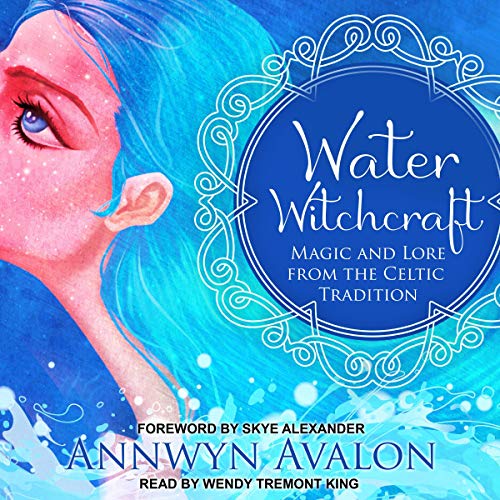 Water Witchcraft by Annwyn Avalon
