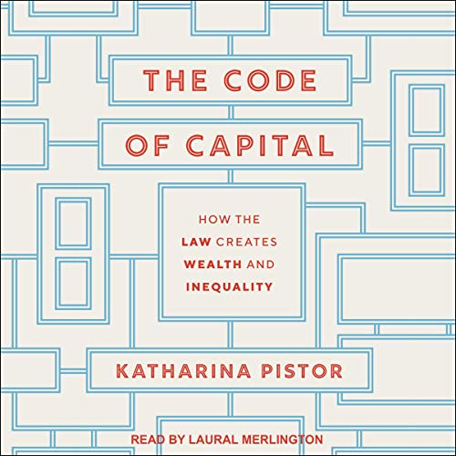 The Code of Capital by Katharina Pistor